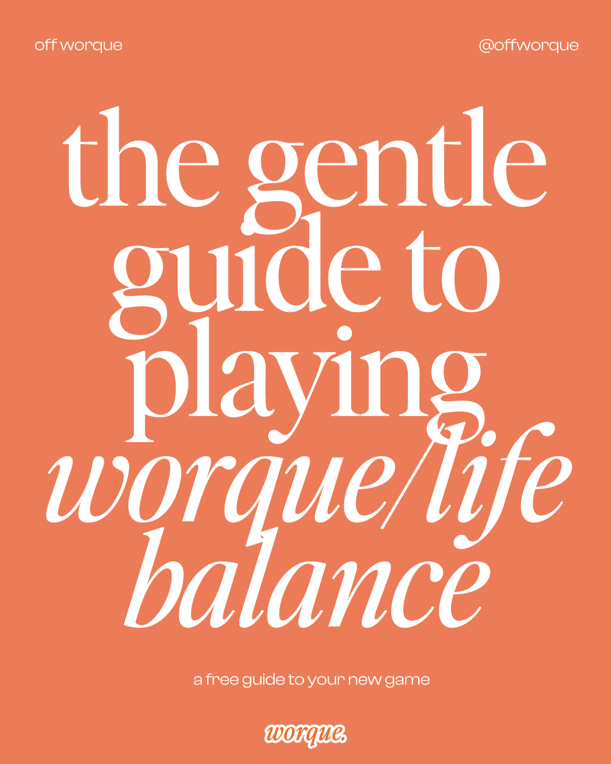 The Gentle Guide to Playing Worque/Life Balance